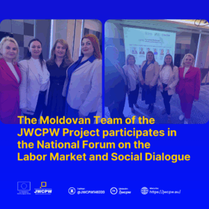 Read more about the article The Moldovan Team of the JWCPW Project participates in the National Forum on theLabor Market and Social Dialogue